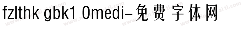 fzlthk gbk1 0medi字体转换